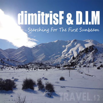 dimitrisF & D.I.M - Searching For The First Sunbeam TRAVEL.podcast 12