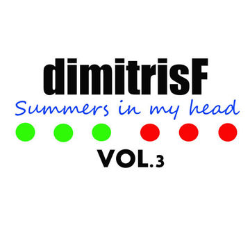 dimitrisF - Summers in my head VOL.3