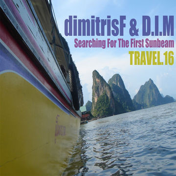 dimitrisF & D.I.M - Searching For The First Sunbeam TRAVEL.podcast 16