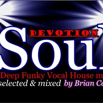 Soul Devotion selected & mixed by Brian Cajero 2015 mix