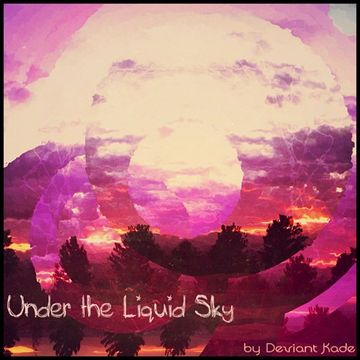 Under the Liquid Sky