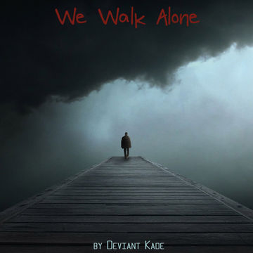 We Walk Alone