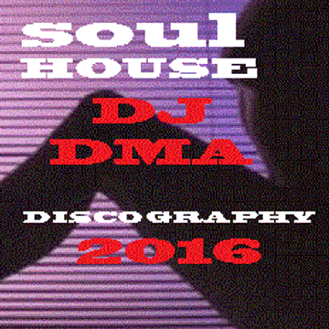 DJDMA SOUL HOUSE DISCOGRAPHY MIXTAPE 2016