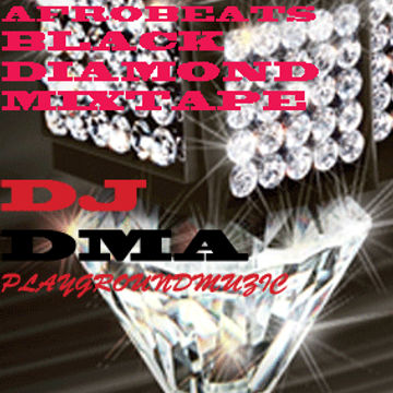 DjDMA AFRO BEATZ (BLACK DIAMOND) MIXTAPE 2014