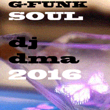 DJ DMA G FUNK SOUL 2016