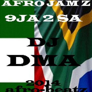 DjDMA  AFRO JAMZ (9JA 2 SA)2014