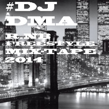 DJ DMA   R.N.B FREESTYLE MIXTAPE 2014