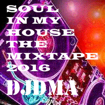 DJDMA SOUL IN MY HOUSE 2016