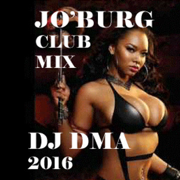 DJ DMA # JO'BURG CLUB MIX  2016