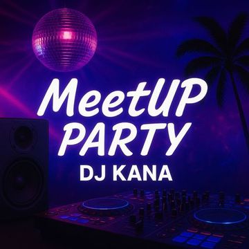 DJ Kana - MeetUP Party Ed467 (04.10.2025)