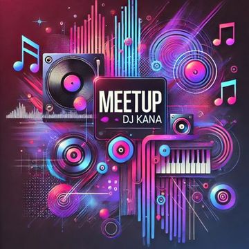 DJ Kana - MeetUP Party Ed442 (07.12.2024)