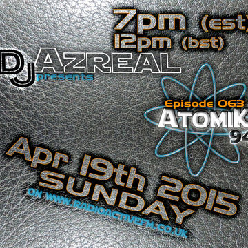 Atomik94 Ep063   2015 04 19   320   Dj Azreal