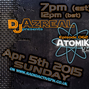 Atomik94 Ep062   2015 04 05   320   Dj Azreal