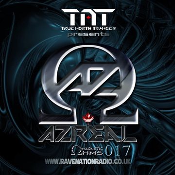 TNT Presents: Azreal Magnetic Ohms  Ep 017