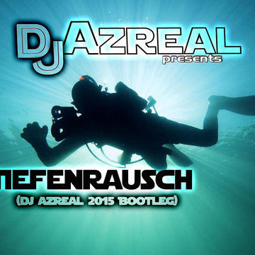 Tiefenrausch (Dj Azreal 2015 Bootleg)   Kai Tracid