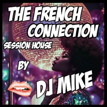 DJ MIKE The French Connection July 2025