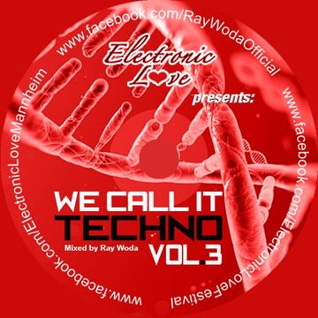 We call it Techno Vol. 3 mixed by Ray Woda