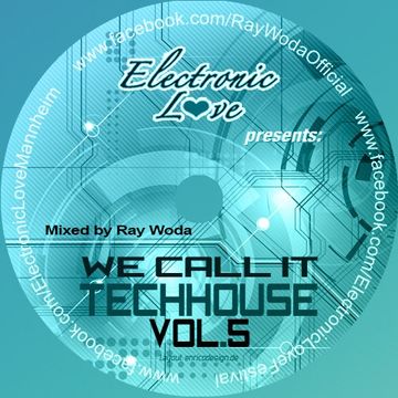 We call it Techhouse Vol. 5   mixed by Ray Woda