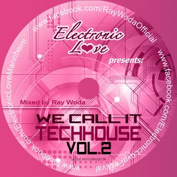 We call it Techhouse Vol. 2 mixed by Ray Woda