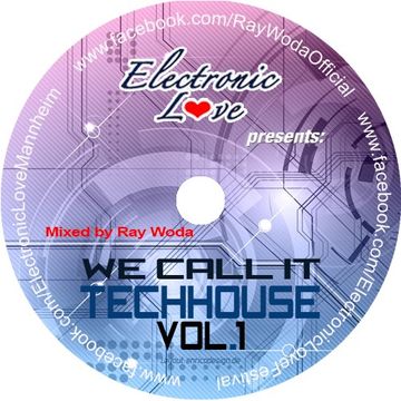 We call it Techhouse Vol. 1 mixed by Ray Woda