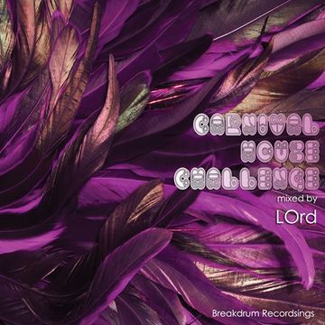 Carnival House Challenge mixed by LOrd