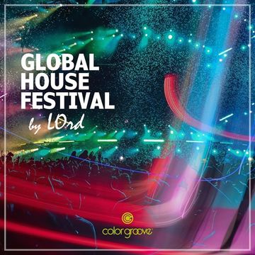 Global House Festival mixed by LOrd