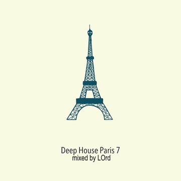 Deep house Paris mixed by LOrd.eu vol.7