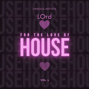 For The Love Of House Vol 1