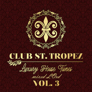 Club St. Tropez Vol.3 Luxury House Tunes