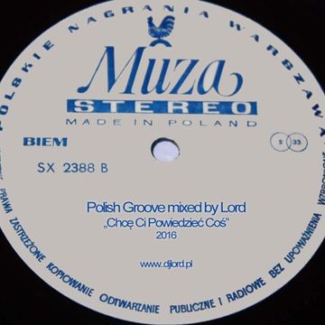 Lord - Chce Ci Powiedzieć Coś (Polish Groove mixed by LOrd)