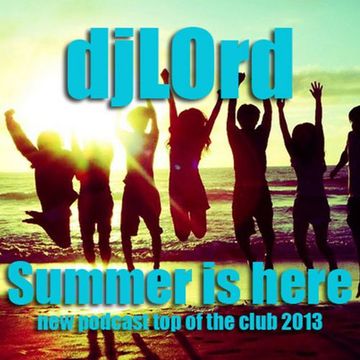 djLOrd - Summer is here (top of the club 2013)