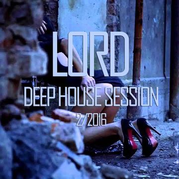 Lord - Deep House Session II/2016