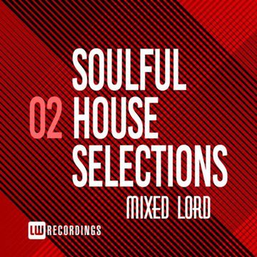 Soulful House Selections Vol 02 mixed by LOrd
