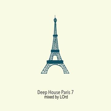 LOrd  - Deep House Paris vol.7 mixed by LOrd.eu