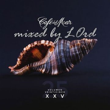 Cafe del Mar XXV Vol25 mixed by LOrd