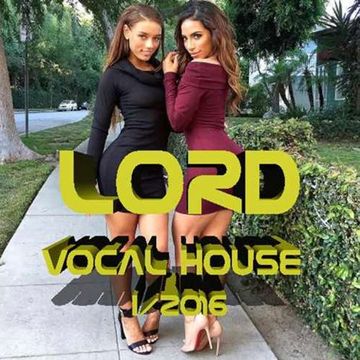 LOrd   Vocal Houce I 2016 Radio Show