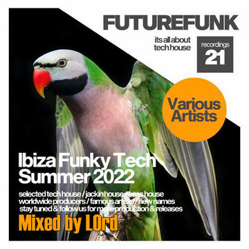 Ibiza Funky Tech Summer 2022 mixed by LOrd