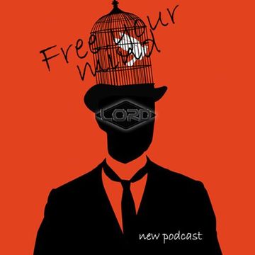 LOrd - Free your mind (podcast)