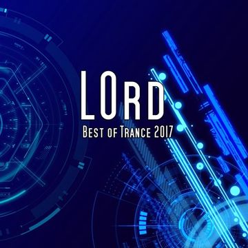 LOrd - Best of Trance 2017