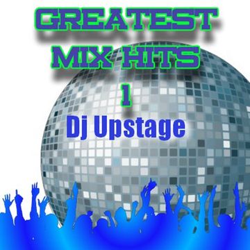 Dj Upstage - Greatest Mix Hits 1