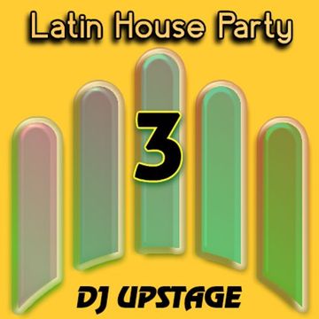 Dj Upstage - Latin House Party 03