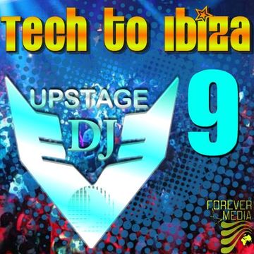 Dj Upstage - Tech to Ibiza 9