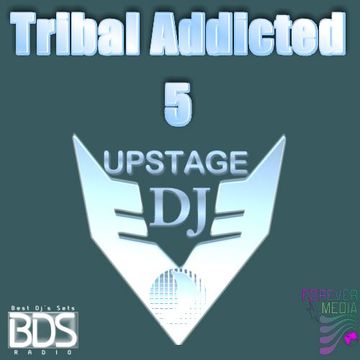 Dj Upstage - Tribal Addicted 5