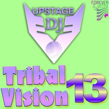Dj Upstage - Tribal Vision 13