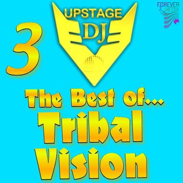 Dj Upstage - The best of Tribal Vision 3