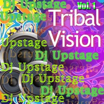 Dj Upstage - Tribal Vision 1