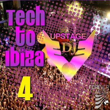 Dj Upstage - Tech to Ibiza 4