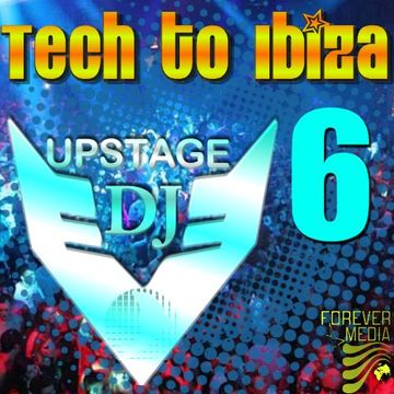 Dj Upstage - Tech to Ibiza 6