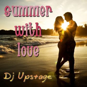 Dj Upstage - Summer with Love