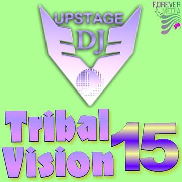 Dj Upstage - Tribal Vision 15